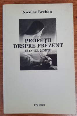 Profeții despre prezent- Elogiu morții și Vinovați fără vină, Nicolae Breban foto