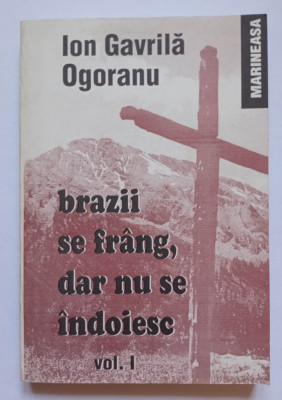 Brazii se frang, dar nu se indoiesc vol. 1, Ion Gavrila Ogoranu, 1993, autograf foto