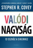 Val&oacute;di nagys&aacute;g - 12 eszk&ouml;z a sikerhez - Stephen R. Covey