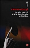 Cumpara ieftin Degetul pe rana si alte dezintoxicari antipolitice - 2011 - Cristian Badilita (@E142)