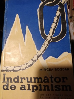 INDRUMATOR DE ALPINISM - MIRCEA BOGDAN, ED TINERETULUI 1959, 186 PAG foto