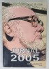 Paul Goma - Jurnal 13 (2005) Editura Anamarol, Roman, 680 Pagini, Coperta Brosata