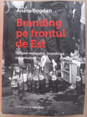 (C496) ANETA BOGDAN - BRANDING PE FRONTUL DE EST