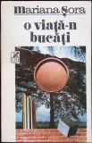 O Viață-n Bucăți - Mariana Sora - Roman, Carte Rom&acirc;nească, 1992, Memorialistică, Paperback