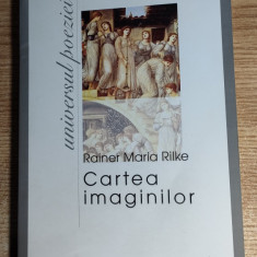 Rainer Maria Rilke - Cartea imaginilor (Editura Paralela 45, 2003)