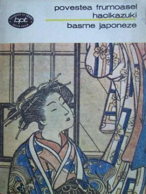 Povestea frumoasei Hacikazuki Basme japoneze BPT Japonia literatura japoneza foto