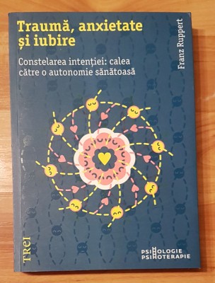 Trauma, anxietate si iubire de Franz Ruppert. Psihologie-Psihoterapie foto