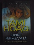 Carte Roman Iubire fermecata, autor Tami Hoag, Editura Miron, 223 pagini, format 20x13 cm