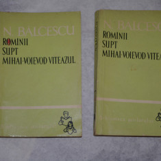 Romanii supt Mihai-Voievod Viteazul - N. Balcescu - 2 vol - 1965