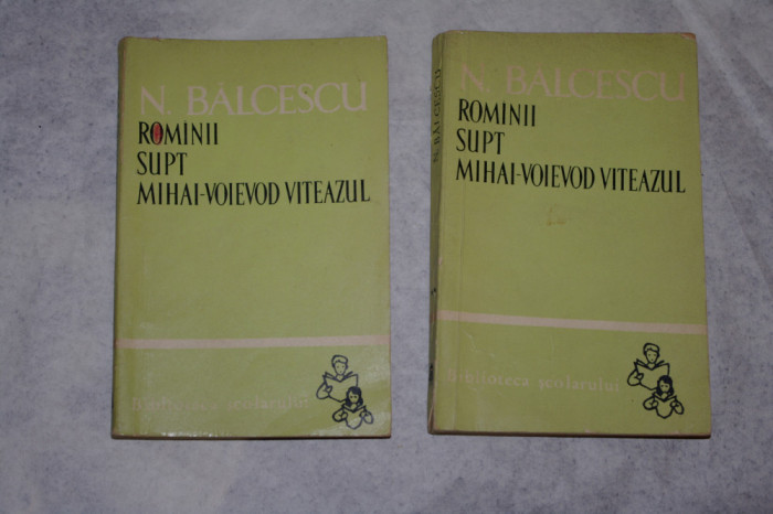 Romanii supt Mihai-Voievod Viteazul - N. Balcescu - 2 vol - 1965