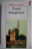 Patrii Imaginare - Salman Rushdie - Carte Filosofie