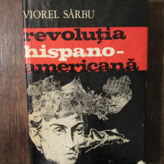 Revoluția hispano-americană - Viorel Sârbu