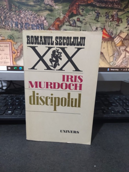 Iris Murdoch, Discipolul, editura Univers, Romanul Secolului XX Buc. 1986, 152