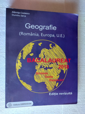 GEOGRAFIA ROMANIA EUROPA , U.E. BACALAUREAT SINTEZE TESTE REZOLVARI IARCA foto