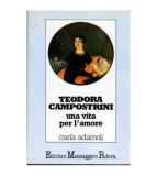 Carla Adamoli - Teodora Campostrini una vita per l&#039;amore - 103827