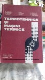 Termotehnica si Masini Termice - Al. Danescu, Editura Didactica 1985, Mecanica, 527 Pagini, Carte Tehnica