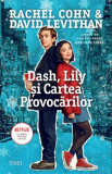 Dash, Lily si Cartea Provocarilor - Rachel Cohn, David Levithan, 2021
