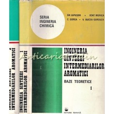 Ingineria Sintezei Intermediarilor Aromatici I, II - Gh. Lupusor, Ecat. Merica
