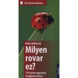Milyen rovar ez? - 170 rovar egyszerű meghat&aacute;roz&aacute;sa - Heiko Bellmann
