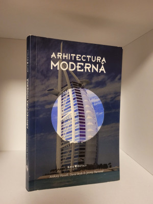 Arhitectura Moderna &amp;ndash; Anthony Hassell, David Boyle si Jeremy Harwood foto