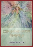 Doreen Virtue - Cum sa ne auzim &icirc;ngerii