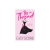 Carte By a Thread, Autor Lucy Score, Romance Contemporan, Inamici in Dragoste, Engleza