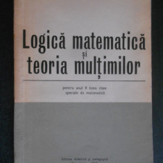 M. Becheanu - Logica matematica si teoria multimilor pentru anul II liceu