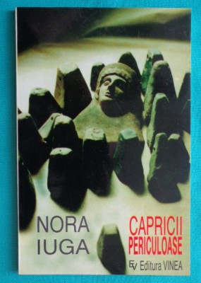 Nora Iuga &amp;ndash; Capricii periculoase ( cu dedicatie si autograf ) foto