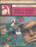 Cumpara ieftin Unde a gresit Stefan Vlad? - Lydia Lascu Mocanu