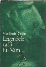 Legendele tarii lui Vam - Vladimir Colin