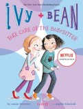 Ivy &amp; Bean Take Care of the Babysitter