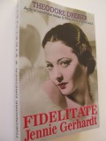 Fidelitate. Jennie Gerhardt - Theodore Dreiser