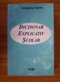 Alexandru Emil M. - Dictionar explicativ scolar