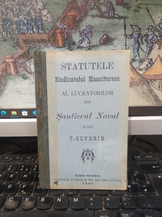 Statutele Sindicatului Muncitoresc al lucratorilor din Șantierul Naval și din Turnu Severin, Turnu Severin 1907, 179