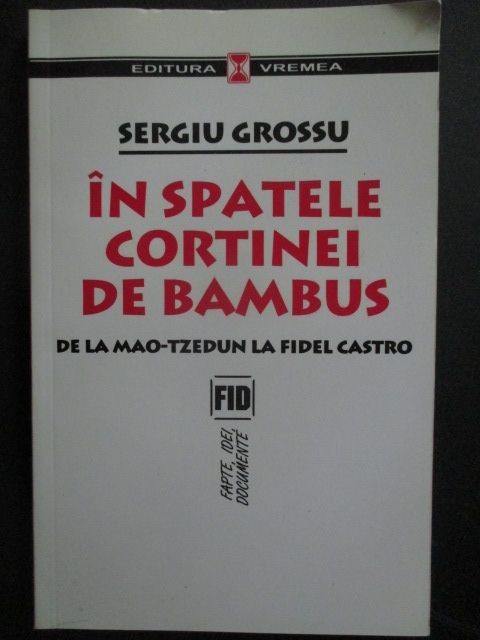 In spatele cortinei de bambus Sergiu Grossu