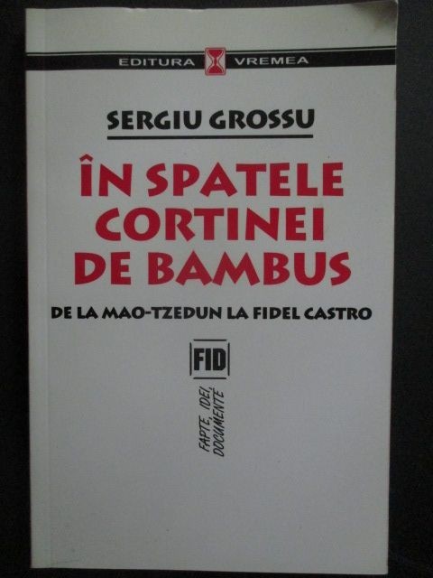 In spatele cortinei de bambus Sergiu Grossu