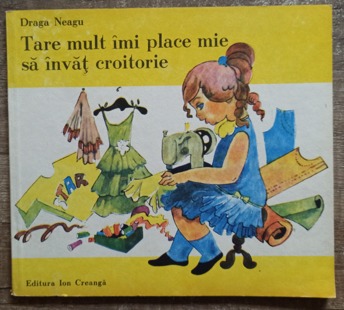 Tare mult imi place mie sa invat croitorie - Draga Neagu