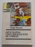 Virgil Tănase - Apocalipsa unui adolescent de familie