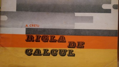 Rigla de calcul A.Cretu 1973 foto