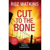 Cut to the Bone (a DI Meg Dalton Thriller, Book 3)