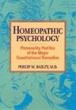 Homeopathic Psychology: Personality Profiles of Homeopathic Medicine