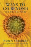 Ways to Go Beyond and Why They Work: Seven Spiritual Practices for a Scientific Age