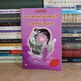 PETER J. WHITE - PUTEREA MAGICA A CRISTALELOR , 2011 *