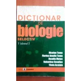 Nicolae Toma - Dictionar de biologie selectiv, vol I (Editia: 2006)