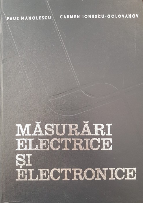 MASURARI ELECTRICE SI ELECTRONICE - Manolescu, Ionescu-Golovanov