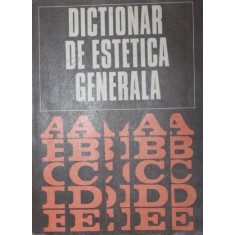 DICTIONAR DE ESTETICA GENERALA