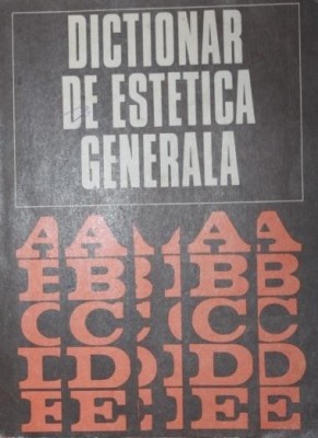 DICTIONAR DE ESTETICA GENERALA foto