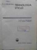 Tehnologia Sticlei - Gunther Nolle, Editura Tehnica 1981, Carte Constructii, Hardcover, 326 pagini