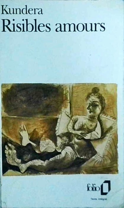 Milan Kundera - Risibles amours