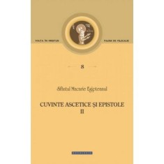 Cuvinte ascetice si epistole Volumul 2 - Sfantul Macarie Egipteanul